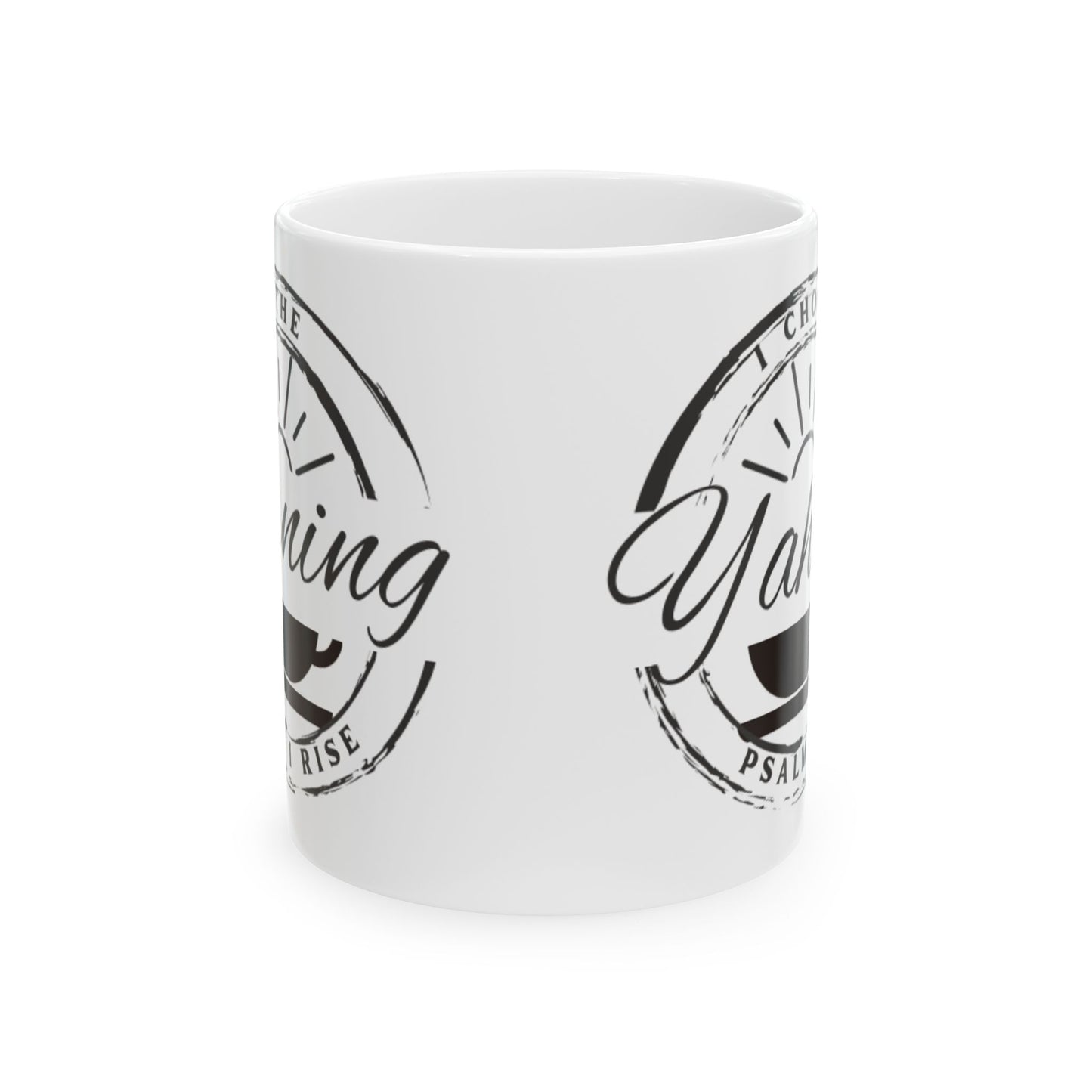 In The Morning When I Rise - Coffee Mug 11oz, 15oz