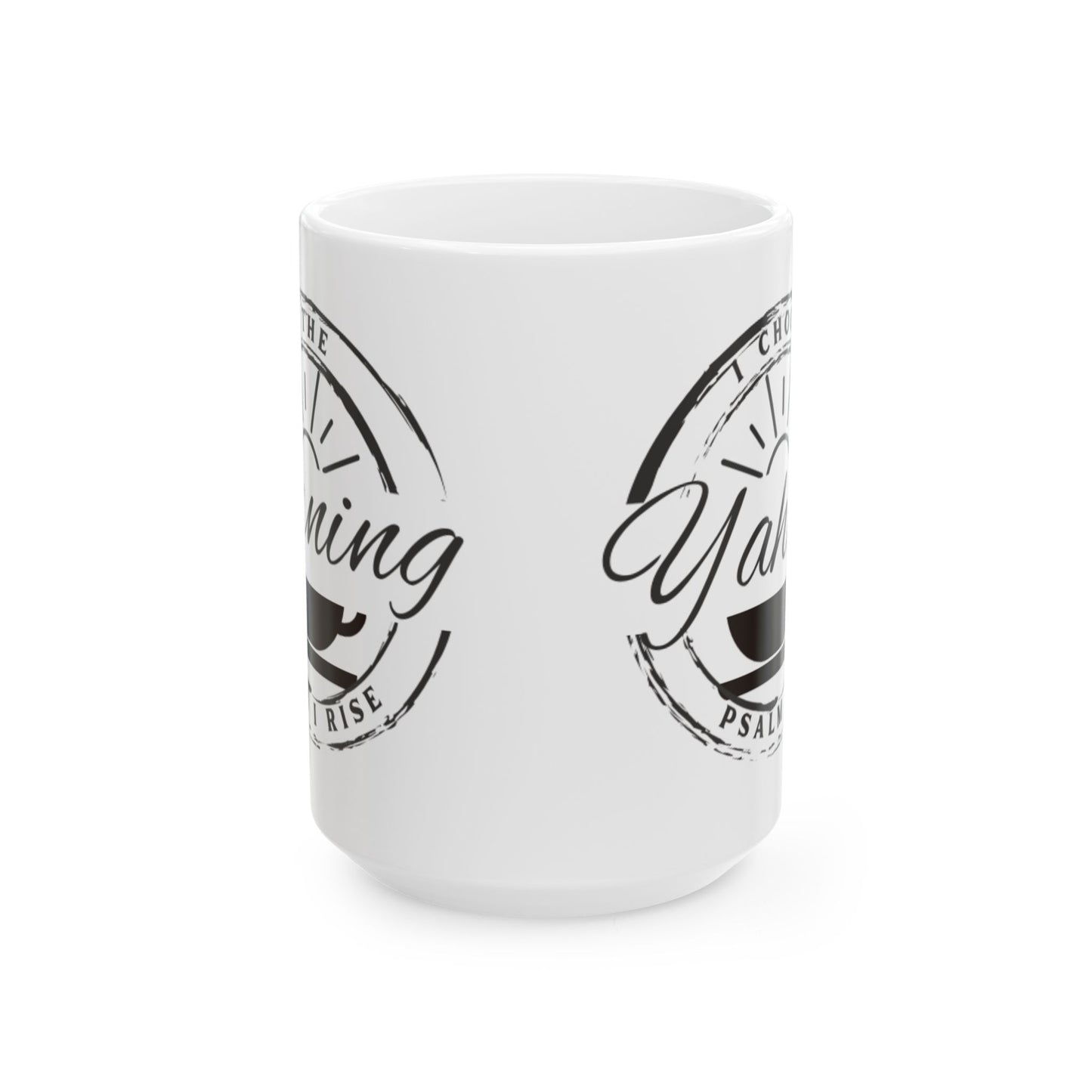 In The Morning When I Rise - Coffee Mug 11oz, 15oz