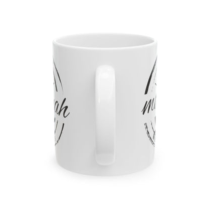 In The Morning When I Rise - Coffee Mug 11oz, 15oz