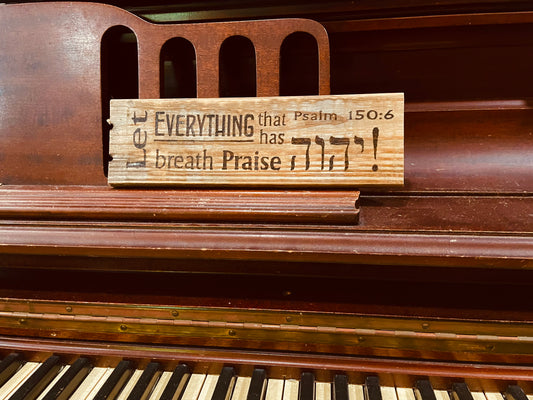Psalm 150:6 "Let everything that has breath..." Wood Burned Scripture